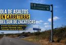 Ola de asaltos en carreteras del sur de Zacatecas enciende alertas