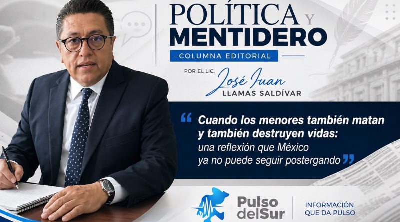 Cuando los menores también matan y destruyen vidas: una reflexión que México ya no puede postergar