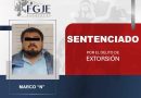 CONDENAN A CUATRO AÑOS DE PRISIÓN A HOMBRE POR EXTORSIÓN EN PÁNUCO
