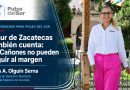 El sur de Zacatecas también cuenta: los Cañones no pueden seguir al margen